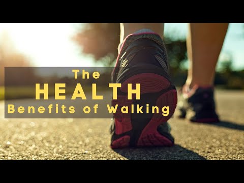 Video: The Health Benefits Of Walking