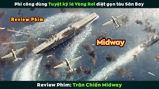 [Review Phim] Midway  Trận Hải Chiến Lớn Nhất Thế Chiến II | Midway