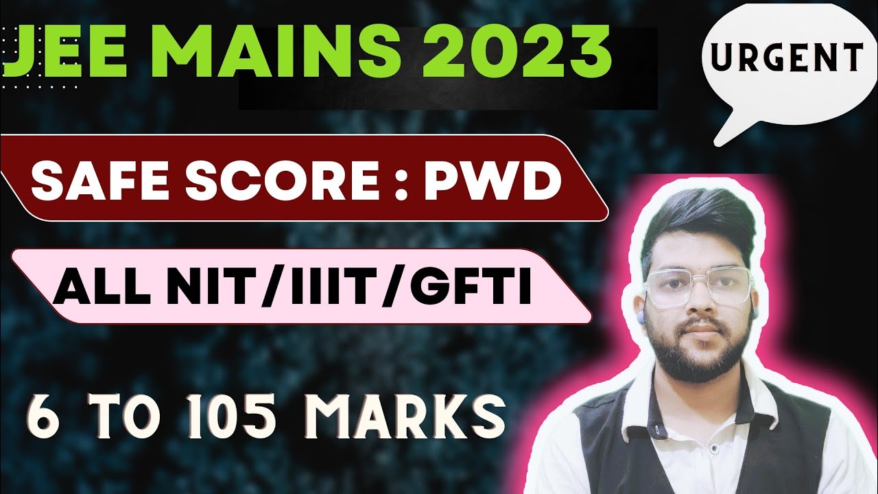 Jee mains 2023 Safe score for PWD students Safe marks for Computer