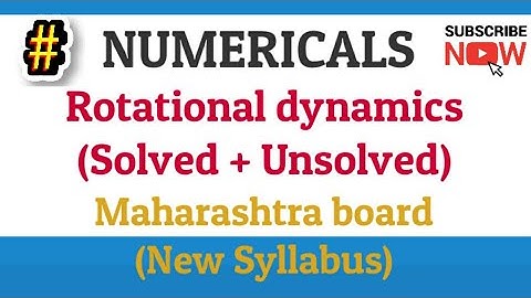 Rotational dynamics Numericals | Solved + Unsolved | Maharashtra board | New syllabus