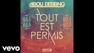 Abou Debeing - Tout Est Permis (Audio)