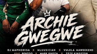 Dj Maphorisa - "Archie Gwegwe" (ft Vulela maweekend, Benzoo, mluusician, mark khoza)