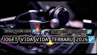 JOGET VIDA VIDA TERBARU 2026☑️ REMIX ANDRI GEHE• BAS BEAT TALIABU ☑️
