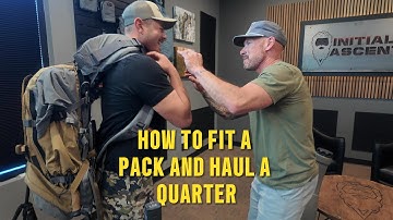 HOW TO FIT A PACK | LEARNING HOW TO HAUL MEAT FROM INITIAL ASCENT