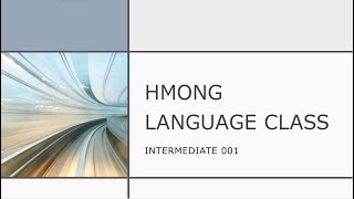 Zoom Classes - Intermediate Class 001 - Learn the Hmong language Translate Zoom From Hmong