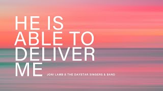 Video thumbnail of "He is Able to Deliver Me | Lyric Video"