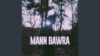 Mann Bawra