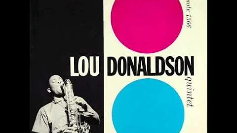 Lou Donaldson Quintet - I Won't Cry Any More