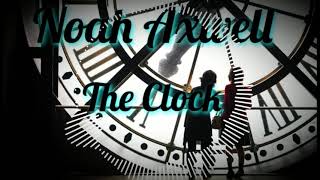 Noah Axwell - The Clock