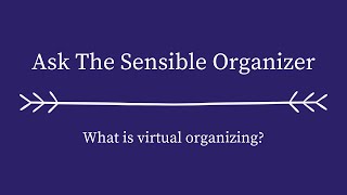 What is Virtual Organizing?