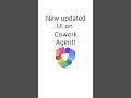 New updated UI on Cowork Agent!