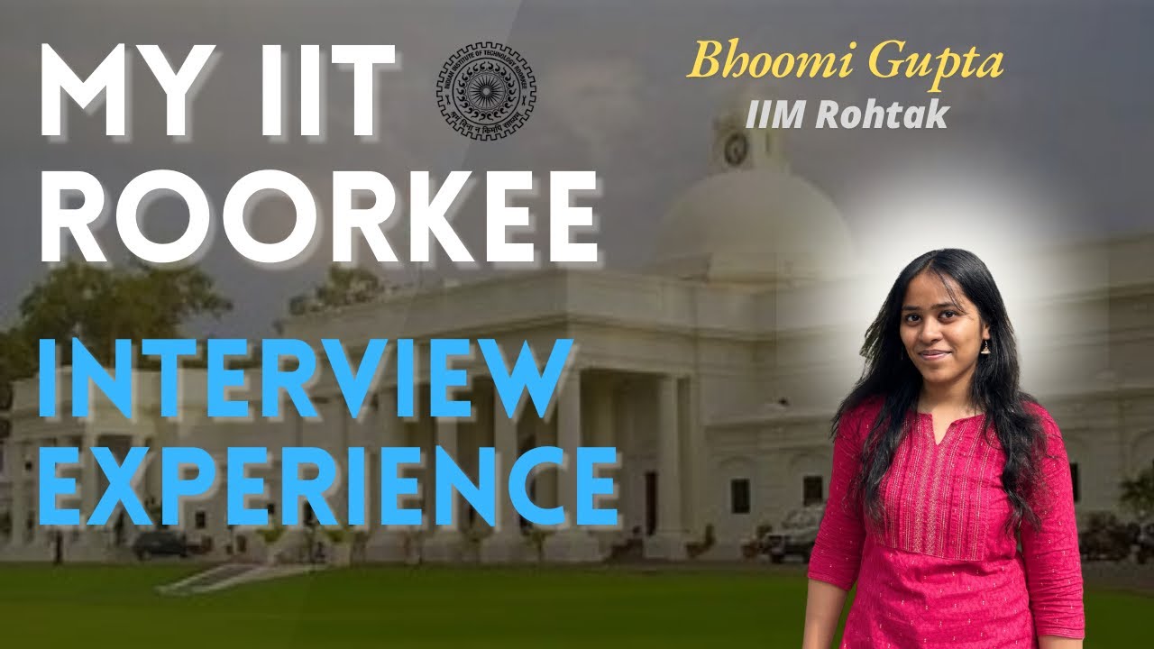 Interview Experience | IIT ROORKEE || Tips & Strategies | Most ...