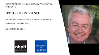 Watch on YouTube: Spotlight On Science - Padhraic Smyth, PhD - Artificial Intelligence: A New Era for Science?