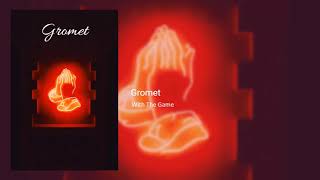 Gromet - With The Game