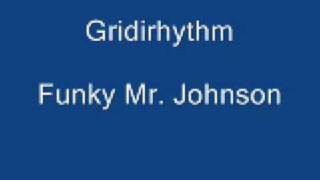 Gridirhythm - Funky Mr. Johnson