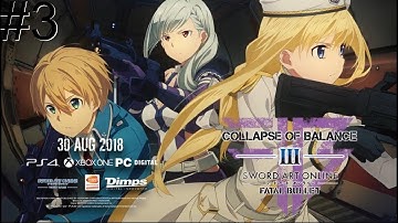 Sword Art Online - Fatal Bullet - Collapse of Balance (Walkthrough 3)
