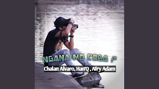Download lagu NGANA MO COBA?
