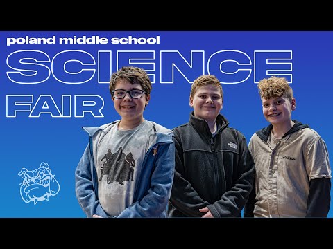 THE SCIENCE FAIR @ Poland Middle School