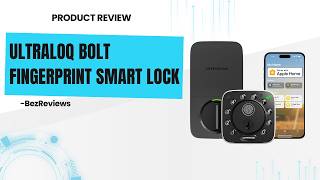 ULTRALOQ Bolt Fingerprint Smart Lock Review – The Ultimate Keyless Entry?
