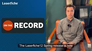 Laserfiche On The Record: Laserfiche 12