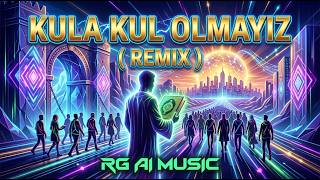 Kula Kul Olmayız ( Remix )