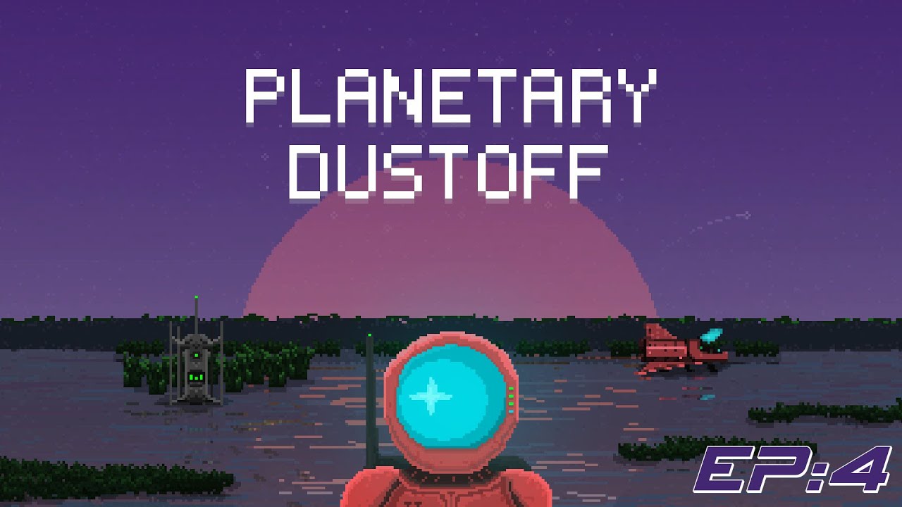 Planetary DustOff Playthrough w/ commentary Ep:4