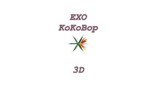 3D Audio Exo - Ko Ko Bop