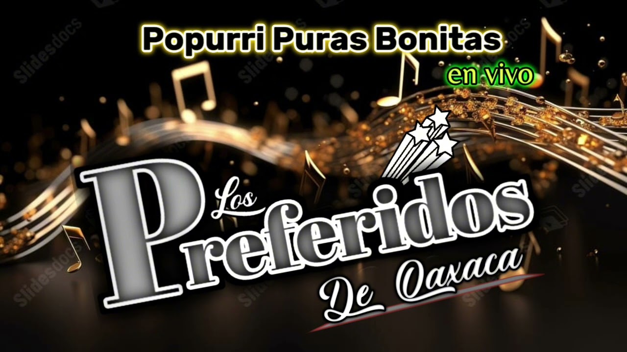Los Preferidos De Oaxaca: popurri puras bonitas