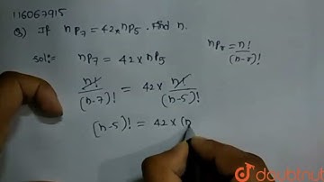 If `""^(n)P_(7)=42. ""^(n)P_(5).` find n. | Class 12 Maths | Doubtnut