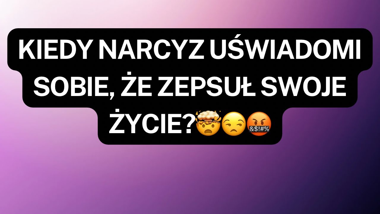 NARCYZ👉KIEDY NARCYZ UŚWIADOMI SOBIE, ŻE ZEPSUŁ SWOJE ŻYCIE?🤯😒🤬 #narcyz #psychopata #socjopata