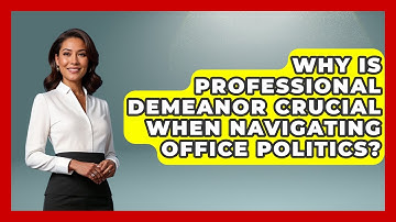 Why Is Professional Demeanor Crucial When Navigating Office Politics? - Modern Manager Toolbox