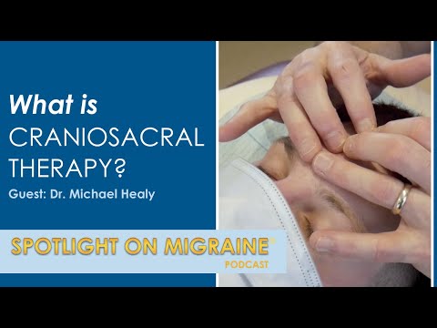 What is Craniosacral Therapy? - Spotlight on Migraine S3:Ep11
