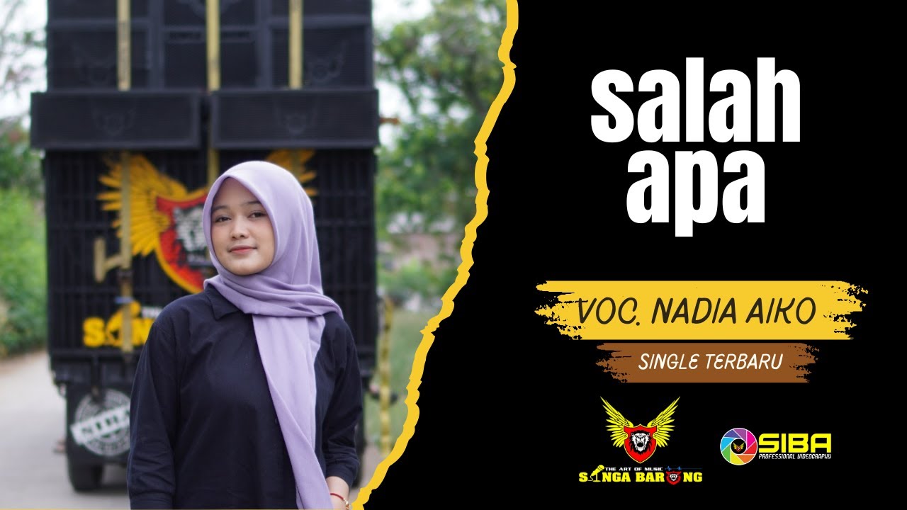 SINGLE TERBARU 2025 || SALAH APA VOC. NADIA AIKO || VERSI SINGA BARONG