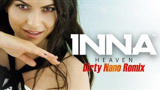 Video thumbnail of "INNA - Heaven | Dirty Nano Remix"