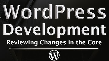 WordPress Development Tutorial The WordPress Core