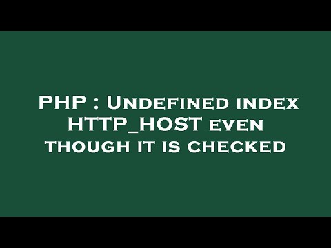 PHP : Undefined index HTTP_HOST even though it is checked