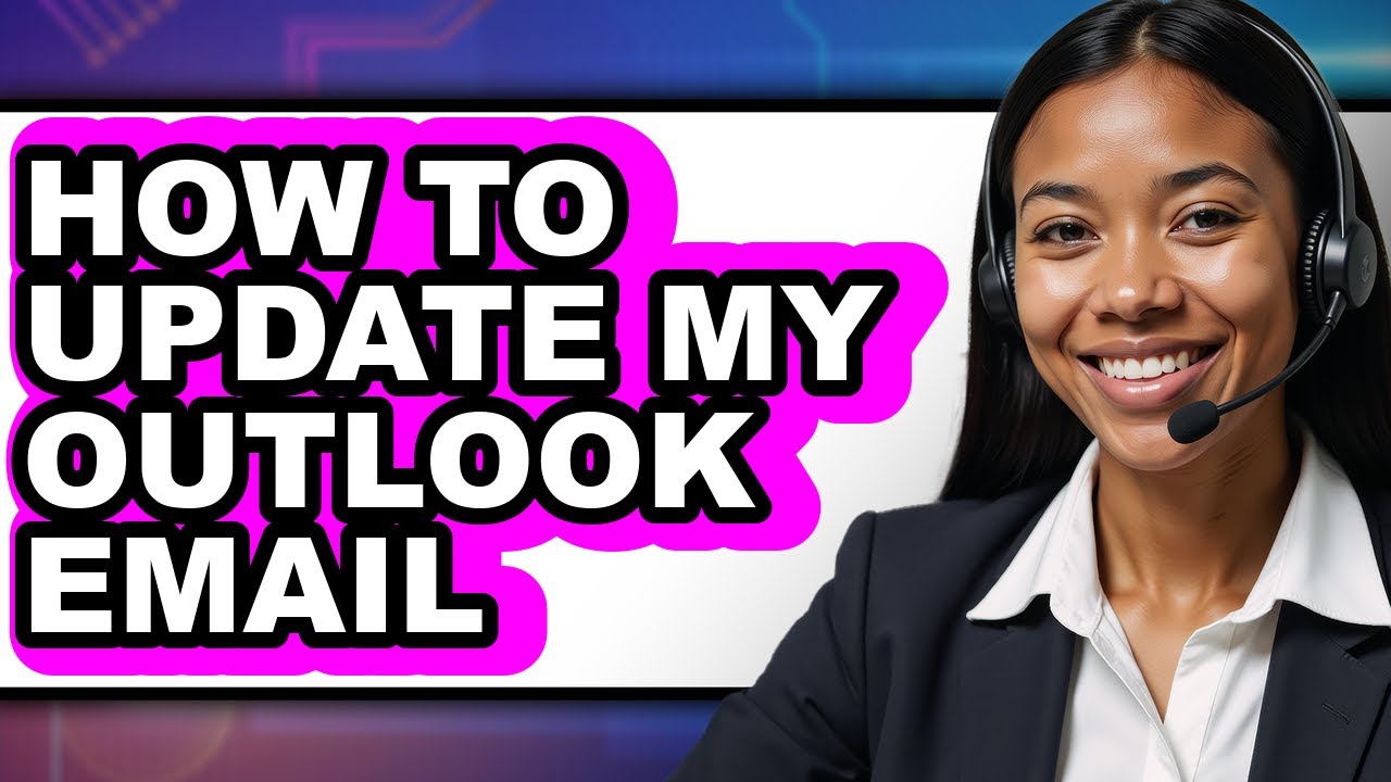 How to Update My Outlook Email (full Guide)