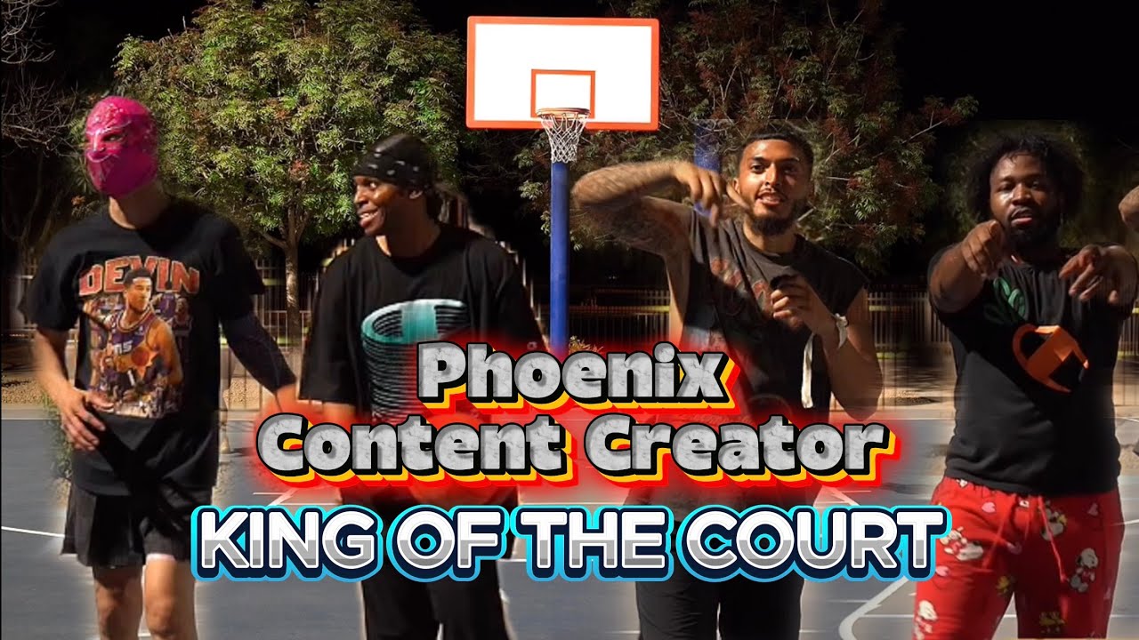 Phoenix Content Creators !!KING OF THE COURT!!