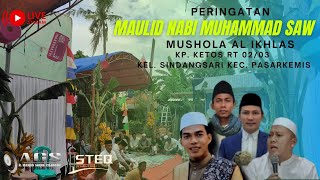 🔴 [LIVE]  MAULID NABI MUHAMMAD SAW MUSHOLLA AL IKHLAS KP. KETOS RT 02/03 || SABTU 25 OKTOBER 2025