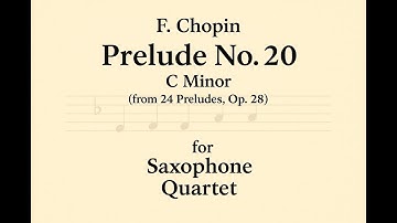 F. Chopin - Prelude №20 in c-moll, op. 28, arr. for Sax Quartet