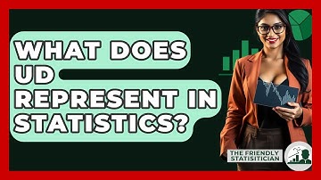 What Does UD Represent In Statistics? - The Friendly Statistician