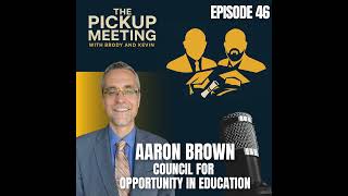 Ep. 46 - Aaron Brown, Council for Opportunity in Education