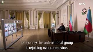 Azerbaijans President Ilham Aliyev Calls Opposition Enemies Amid Covid-19 Pandemic
