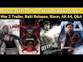 Parasakthi SK Venkat Prabhu Movie Bison Balti Release War 2 Trailer Madharasi AK 64 Parasakthi SK Venkat Prabhu Movie Bison Balti Release War 2 Trailer Madharasi AK 64