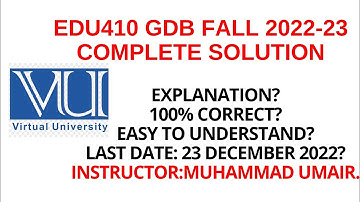 EDU410  GDB Fall 2022-23 complete solution with explanation|| 💯 correct ||  #vu #edu410 #gdb