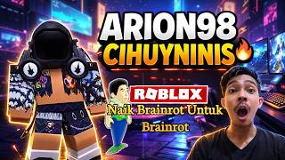 ARION98 LIVE 🔴 | Naik Brainrot Jadi OP!? 😱🔥 Cari Brainrot Langka! - Naik Brainrot For Brainrot
