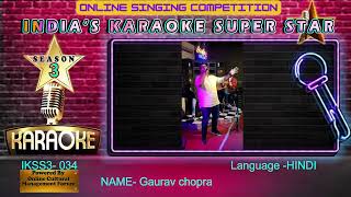 Gaurav chopra  -INDIA KI SINGING STAR session-3 -  an online singing competition,