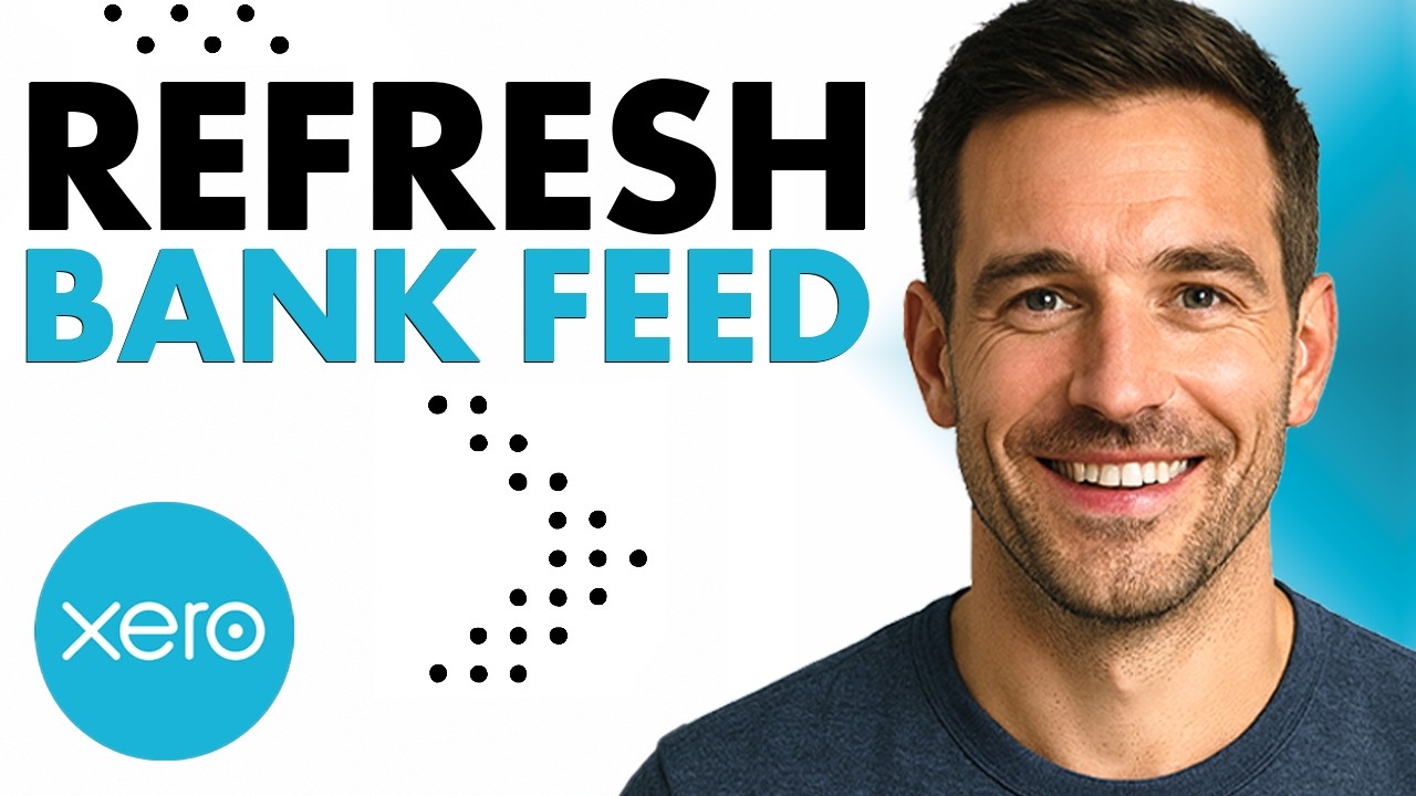 How To Refresh Xero Bank Feed (Easiest Way) (2026 Guide) - YouTube