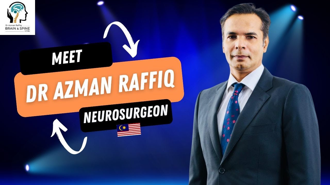 Dr Azman Raffiq - Neurosurgery in Malaysia