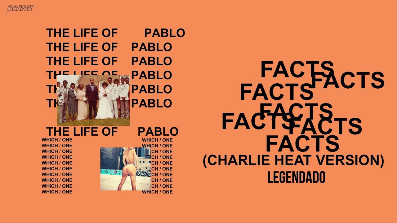 Kanye West - Facts (Charlie Heat Version) (Legendado)